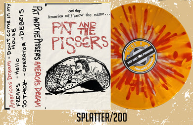 Pat & The Pissers SOIL/America's Dream Splatter/200 (Second Press)