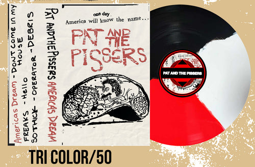Pat & The Pissers SOIL/America's Dream Tri Color/50 (ships in 1-2 weeks)