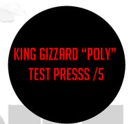 King Gizzard "POLY" Test Press/5